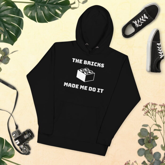The Bricks Made Me Do It Unisex Hoodie